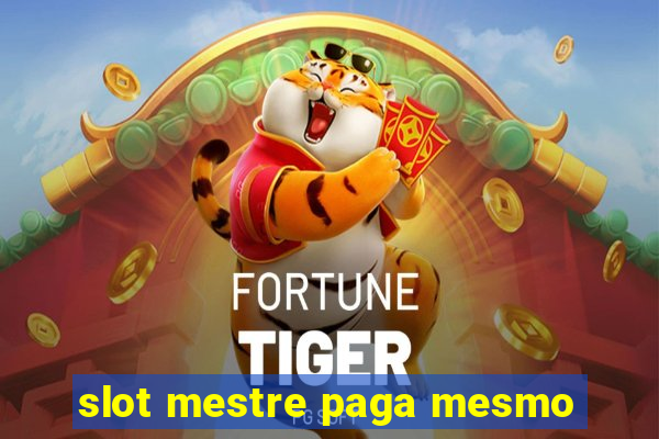 slot mestre paga mesmo