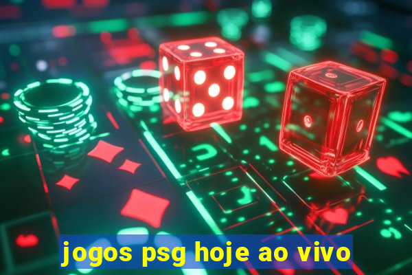 jogos psg hoje ao vivo