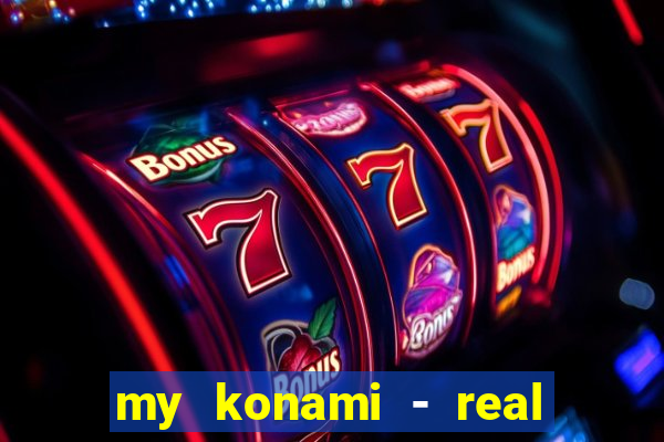 my konami - real vegas slots