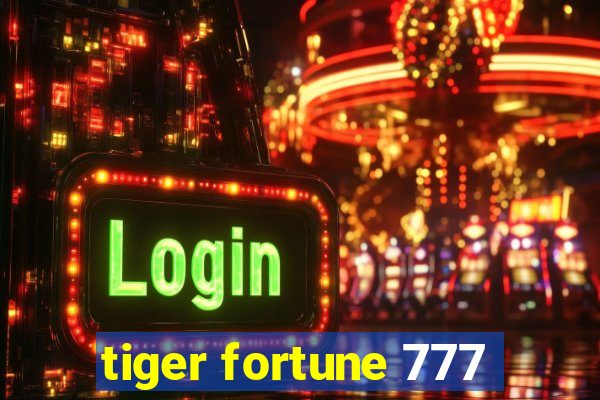 tiger fortune 777