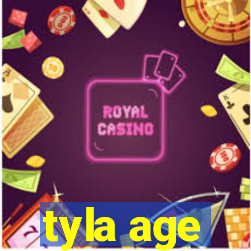 tyla age