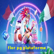 flor pg plataforma