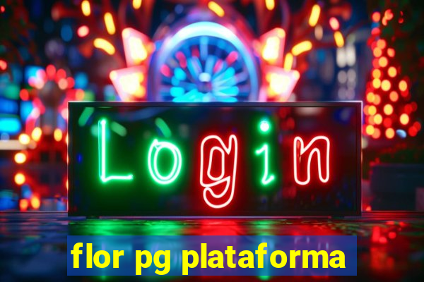 flor pg plataforma