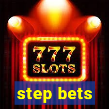 step bets