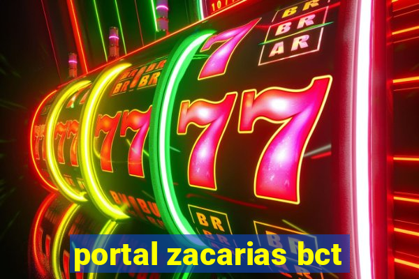 portal zacarias bct