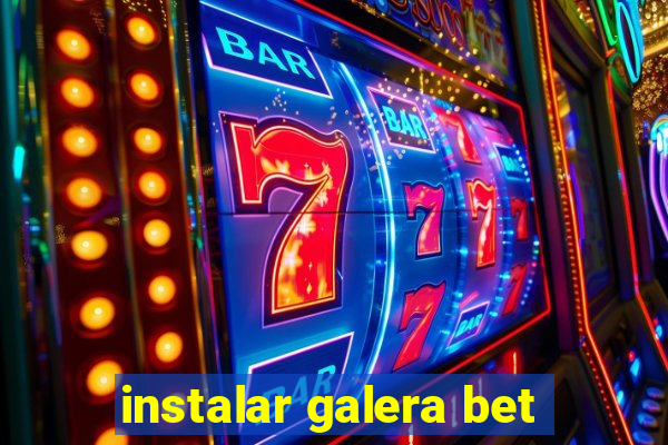 instalar galera bet