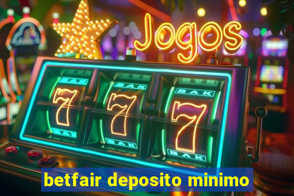 betfair deposito minimo