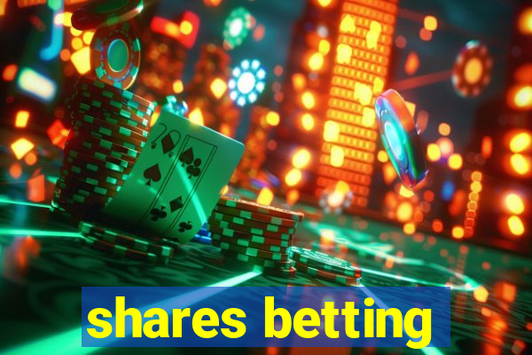 shares betting