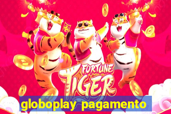 globoplay pagamento