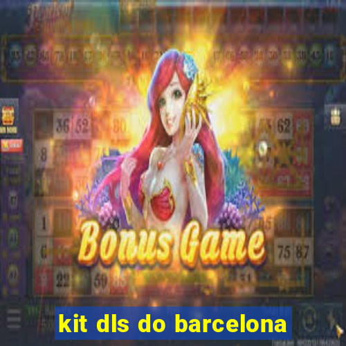 kit dls do barcelona