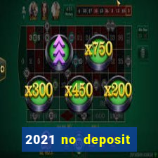 2021 no deposit bonus casino