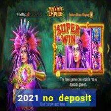 2021 no deposit bonus casino