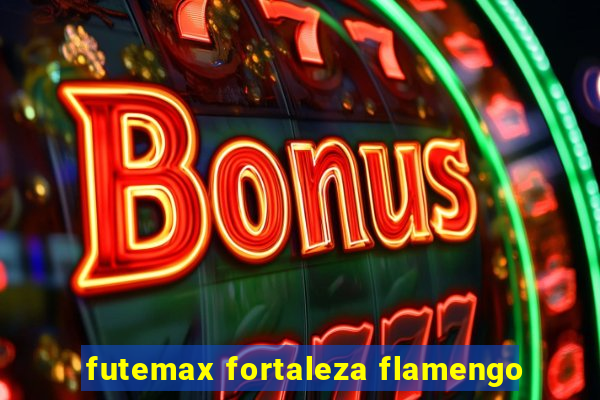 futemax fortaleza flamengo