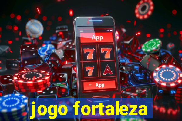 jogo fortaleza