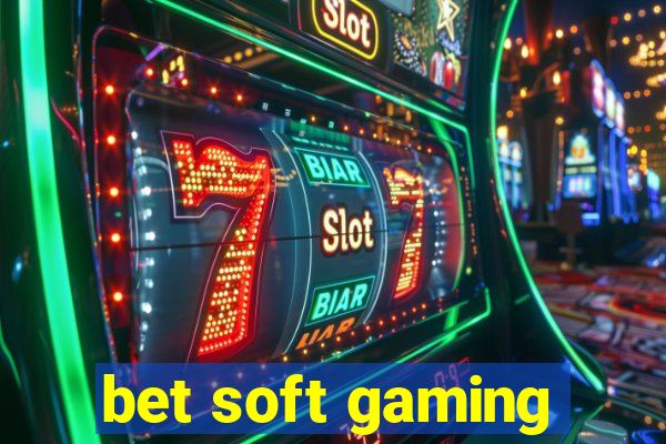 bet soft gaming