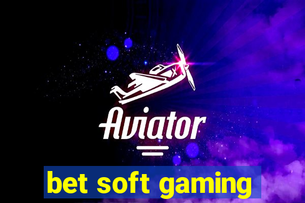 bet soft gaming