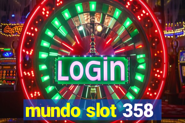 mundo slot 358