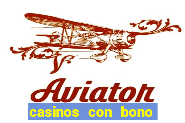 casinos con bono sin deposito