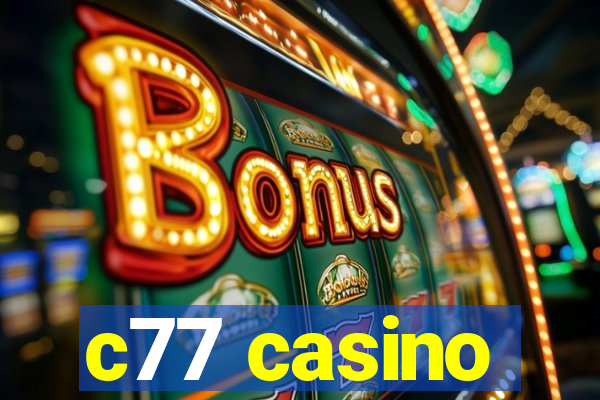 c77 casino