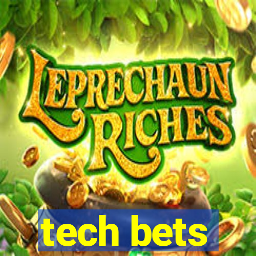 tech bets