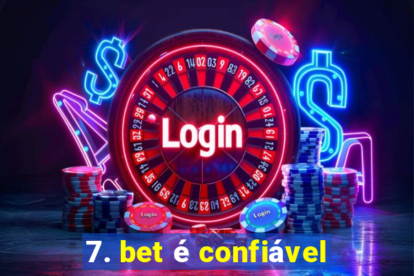 7. bet é confiável