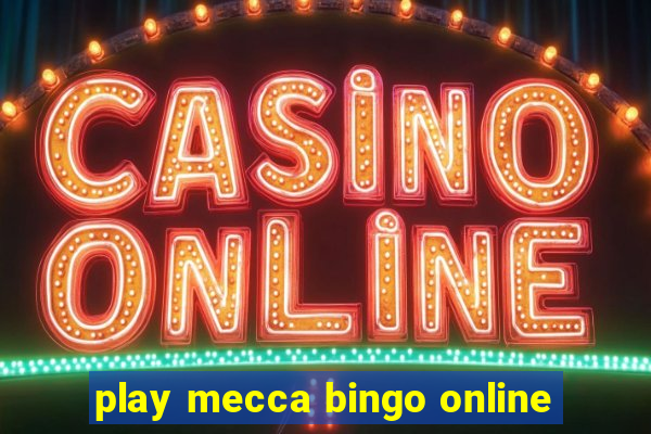 play mecca bingo online