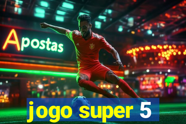 jogo super 5