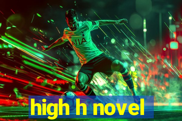 high h novel