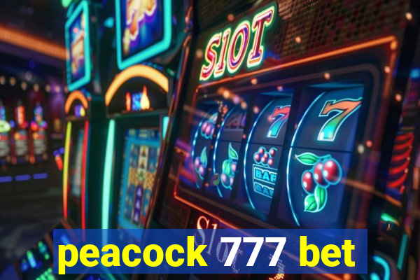 peacock 777 bet