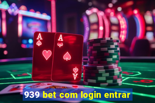 939 bet com login entrar