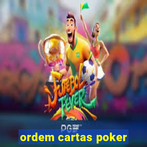 ordem cartas poker