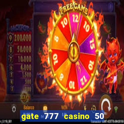 gate 777 casino 50 free spins