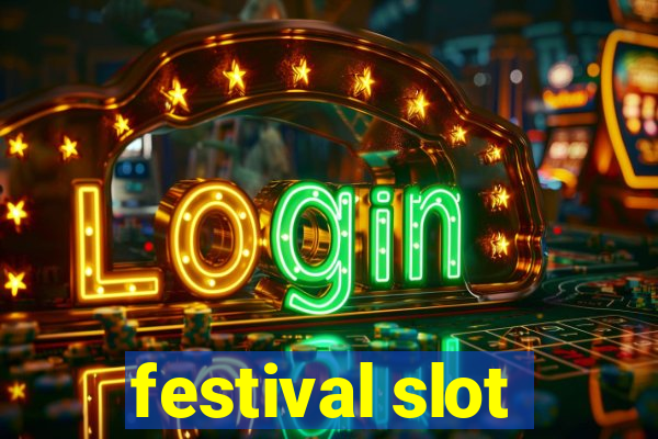 festival slot