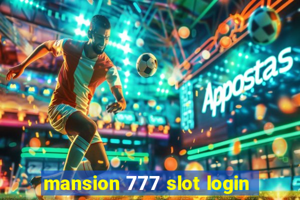 mansion 777 slot login