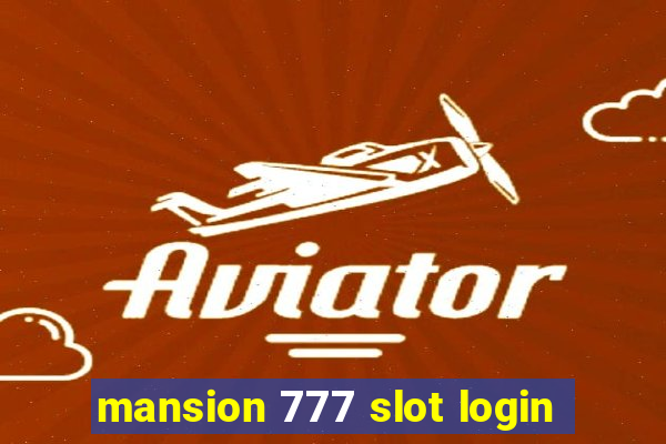 mansion 777 slot login