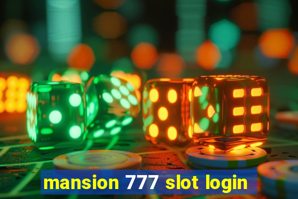 mansion 777 slot login