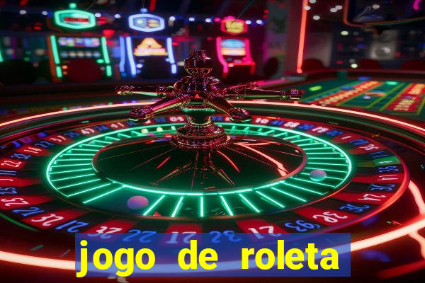 jogo de roleta online gratis