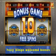 foxy bingo welcome bonus