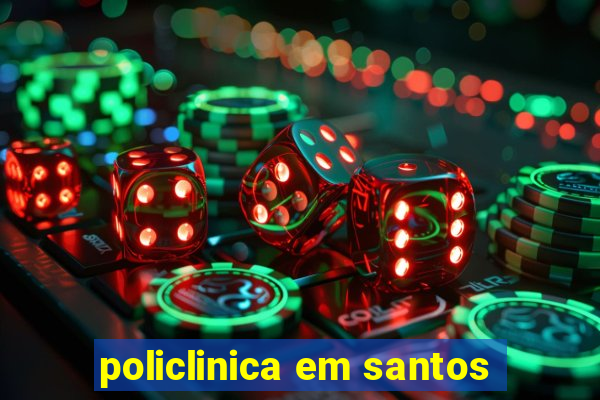 policlinica em santos