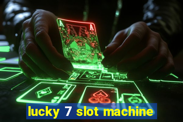 lucky 7 slot machine