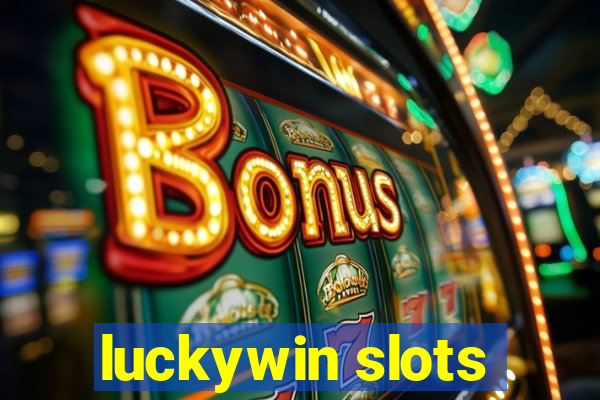 luckywin slots