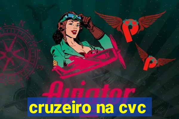 cruzeiro na cvc