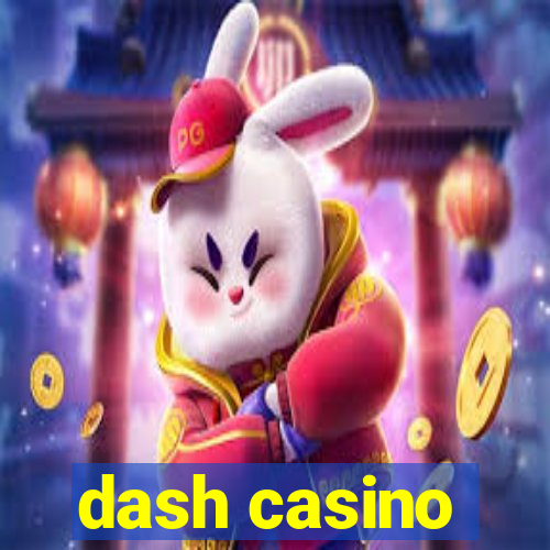 dash casino