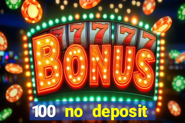 100 no deposit bonus casino 2021