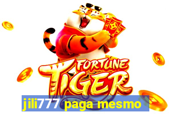 jili777 paga mesmo