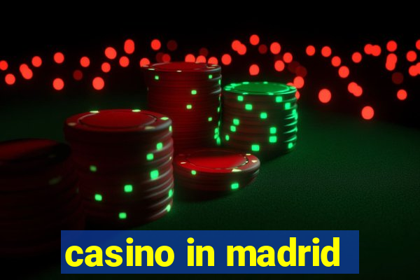 casino in madrid