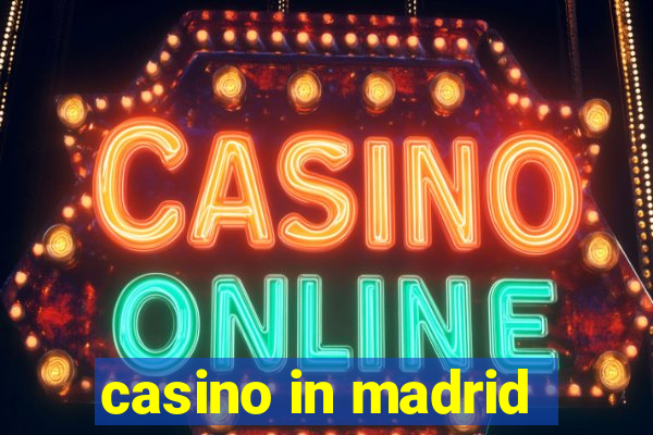 casino in madrid