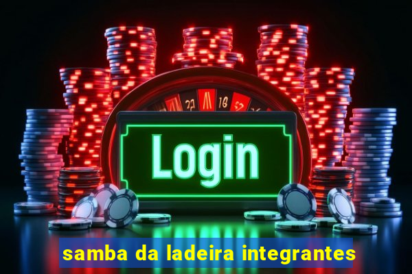 samba da ladeira integrantes