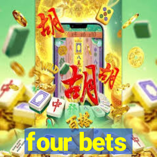 four bets