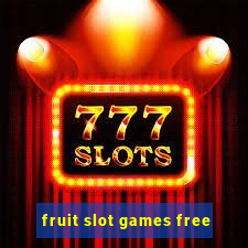 fruit slot games free